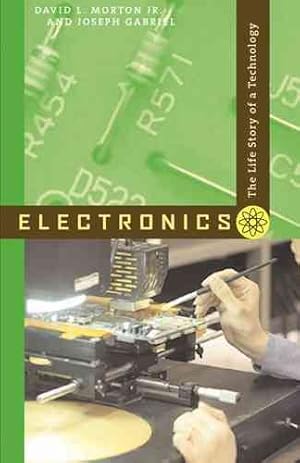 Imagen del vendedor de Electronics : The Life Story of a Technology a la venta por GreatBookPrices