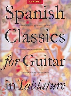 Imagen del vendedor de Spanish Classics for Guitar in Tablature a la venta por GreatBookPrices