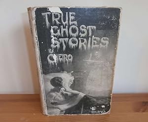 True ghost stories : By Cheiro [d. i. Louis Hamon]