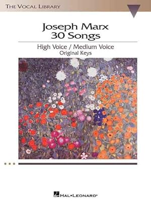 Imagen del vendedor de Joseph Marx: 30 Songs : Original Keys for High Voice And Medium Voice a la venta por GreatBookPrices