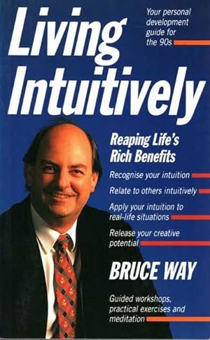 Living Intuitively: Reaping Life's Rich Benefits