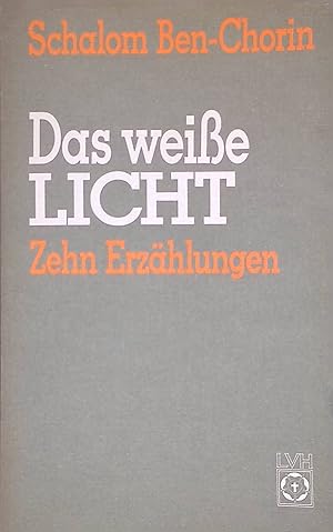 Bild des Verkufers fr Das weisse Licht: Zehn Erzhlungen. zum Verkauf von books4less (Versandantiquariat Petra Gros GmbH & Co. KG)