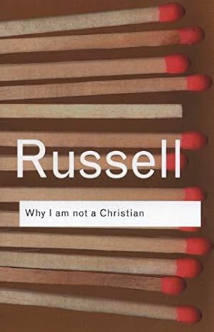 Seller image for Why I am not a Christian: and Other Essays on Religion and Related Subjects (Routledge Classics) for sale by WeBuyBooks