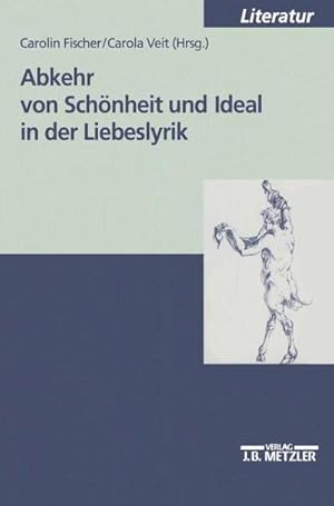 Bild des Verkufers fr Abkehr von Schnheit und Ideal in der Liebeslyrik; . zum Verkauf von AHA-BUCH GmbH