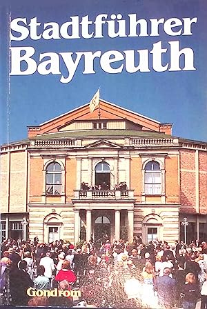 Stadtführer Bayreuth. Fotografien von Werner Kolb.