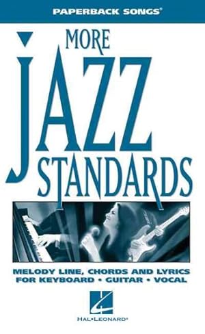 Image du vendeur pour More Jazz Standards : Melody Line, Chords and Lyrics for Keyboard, Guitar, Vocal mis en vente par GreatBookPrices