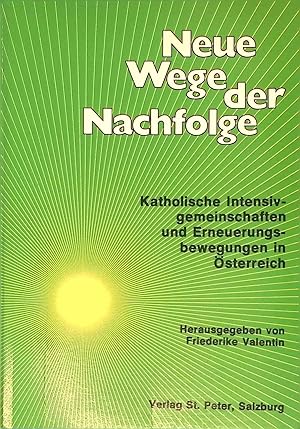 Bild des Verkufers fr Neue Wege der Nachfolge : kath. Intensivgemeinschaften u. Erneuerungsbewegungen in sterreich. zum Verkauf von books4less (Versandantiquariat Petra Gros GmbH & Co. KG)