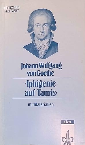 Iphigenie auf Tauris : e. Schauspiel ; mit Materialien. Ein Schauspiel. Editionen für den Literat...