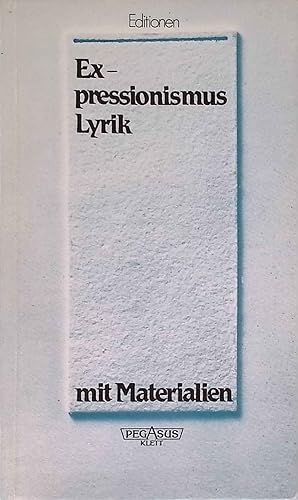 Expressionismus : Lyrik ; mit Materialien. Editionen für den Literaturunterricht : Werkausg. mit ...