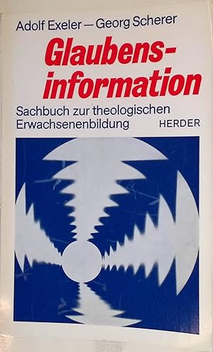 Bild des Verkufers fr Glaubensinformation: Sachbuch zur theologischen Erwachsenenbildung. zum Verkauf von books4less (Versandantiquariat Petra Gros GmbH & Co. KG)