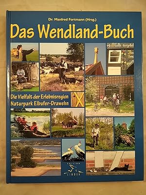 Bild des Verkufers fr Das Wendland-Buch - Die Vielfalt der Erlebnisregion Naturpark Elbufer-Drawehn. zum Verkauf von KULTur-Antiquariat