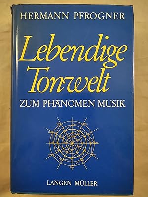 Lebendige Tonwelt - Zum Phänomen Musik.