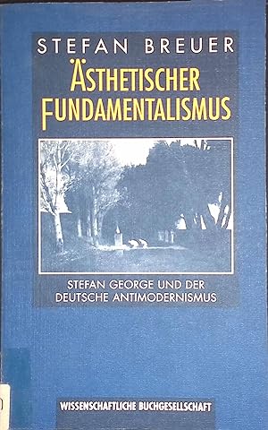 Imagen del vendedor de sthetischer Fundamentalismus: Stefan George und der deutsche Antimodernismus. a la venta por books4less (Versandantiquariat Petra Gros GmbH & Co. KG)