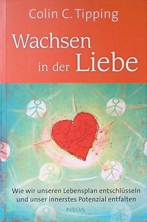 Seller image for Wachsen in der Liebe : wie wir unseren Lebensplan entschlsseln und unser innerstes Potenzial entfalten. for sale by books4less (Versandantiquariat Petra Gros GmbH & Co. KG)