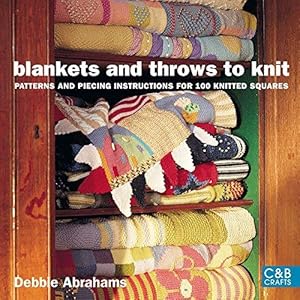 Imagen del vendedor de Blankets and Throws to Knit: Patterns and Piecing Instructions for 100 Knitted Squares a la venta por WeBuyBooks