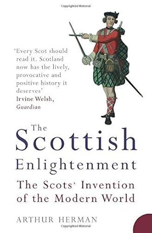 Image du vendeur pour The Scottish Enlightenment: The Scots' Invention of the Modern World mis en vente par WeBuyBooks