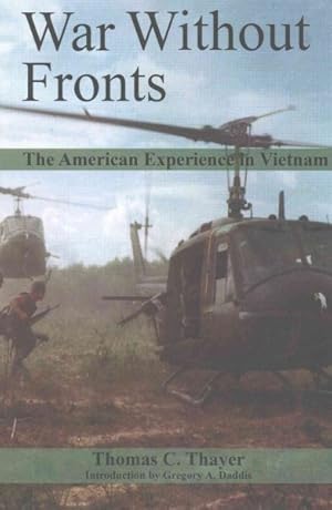 Immagine del venditore per War Without Fronts : The American Experience in Vietnam venduto da GreatBookPrices