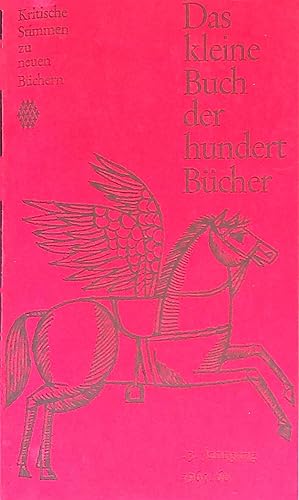 Seller image for Das kleine Buch der 100 Bcher. Kritische Stimmen zu neuen Bchern. 13.Jahrgang, 1965/66 for sale by books4less (Versandantiquariat Petra Gros GmbH & Co. KG)