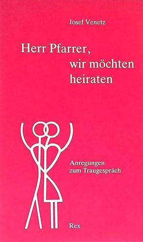 Seller image for Herr Pfarrer, wir mchten heiraten : Anregungen zum Traugesprch. for sale by books4less (Versandantiquariat Petra Gros GmbH & Co. KG)