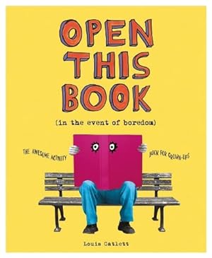Image du vendeur pour Open This Book in the Event of Boredom: The Awesome Activity Book for Grown-Ups mis en vente par WeBuyBooks