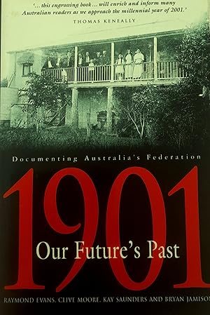 Imagen del vendedor de 1901- Our Future's Past: Documenting Australia's Federation. a la venta por Banfield House Booksellers