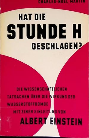 Bild des Verkufers fr Hat die Stunde H geschlagen? Die wissenschaftlichen Tatsachen ber die Wirkung der Wasserstoffbombe. zum Verkauf von books4less (Versandantiquariat Petra Gros GmbH & Co. KG)