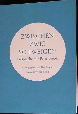 Bild des Verkufers fr Zwischen zwei Schweigen : Gesprche mit Peter Brook. zum Verkauf von books4less (Versandantiquariat Petra Gros GmbH & Co. KG)