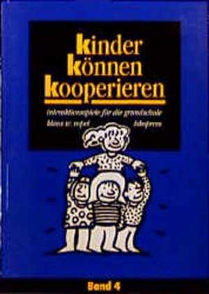 Seller image for Kinder knnen kooperieren, 4 Bde., Bd.4: Interaktionsspiele fr die Grundschule for sale by Gerald Wollermann