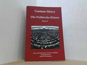 Imagen del vendedor de Die Politische Klasse. Elemente der politischen Wissenschaft. Band 2. a la venta por Antiquariat Uwe Berg