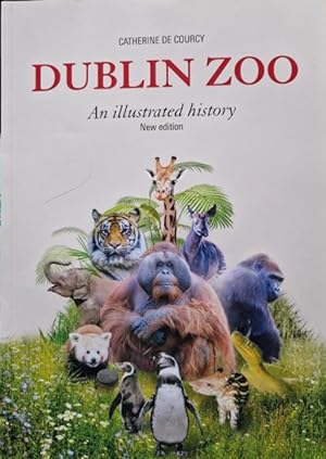 Bild des Verkufers fr Dublin Zoo: An Illustrated History New Edition zum Verkauf von Rathmines Books
