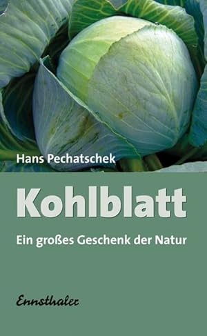 Bild des Verkufers fr Kohlblatt: Ein groes Geschenk der Natur zum Verkauf von Gerald Wollermann