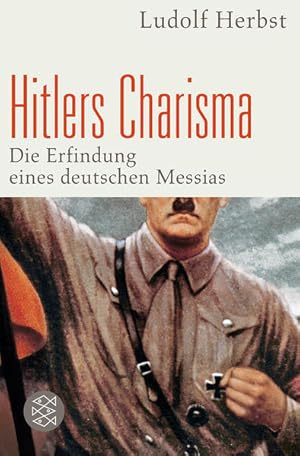 Bild des Verkufers fr Hitlers Charisma: Die Erfindung eines deutschen Messias zum Verkauf von Gerald Wollermann