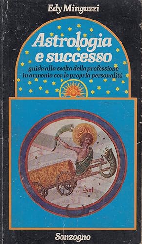 Seller image for Astrologia e successo. Guida alla scelta della professione in armonia con la propria personalit for sale by Laboratorio del libro