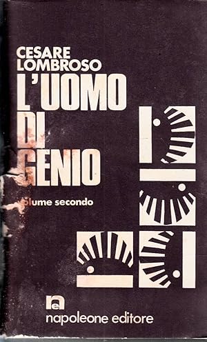 Seller image for L'UOMO DI GENIO in rapporto alla psichiatria, alla storia e all'estetica volume secondo for sale by Laboratorio del libro