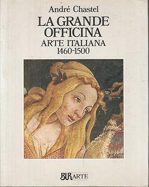 La grande officina. Arte Italiana 1460-1500