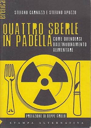 Immagine del venditore per Quattro sberle in padella. Come difendersi dall'inquinamento alimentare venduto da Laboratorio del libro