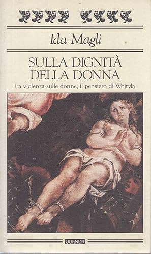 Seller image for Sulla dignit della donna. La violenza sulle donne, il pensiero di Wojtyla for sale by Laboratorio del libro