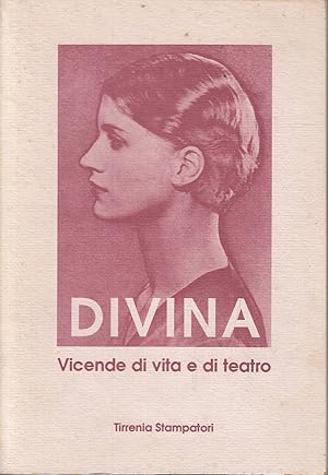 Image du vendeur pour Divina. Vicende di vita e di teatro mis en vente par Laboratorio del libro
