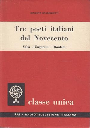 Image du vendeur pour Tre poeti italiani del Novecento. Saba Ungaretti Montale mis en vente par Laboratorio del libro