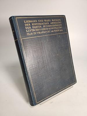 Seller image for Katalog der historischen Abteilung der ersten internationalen Luftschiffahrt-Ausstellung (ILA) zu Frankfurt a. A. 1909. for sale by Antiquariat Bookfarm