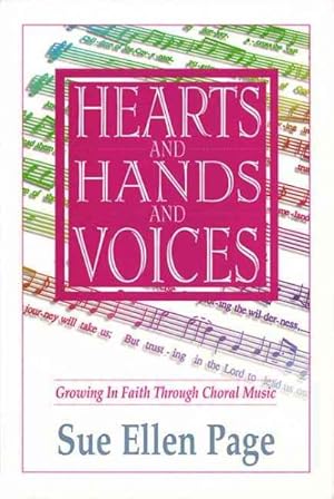 Seller image for Hearts & Hands & Voices : Growing in Faith Through Choral Music for sale by GreatBookPricesUK