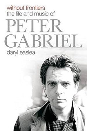 Bild des Verkufers fr Without Frontiers: The Life & Music of Peter Gabriel zum Verkauf von WeBuyBooks