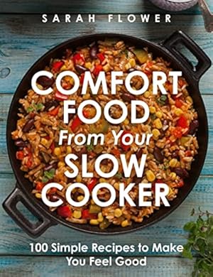 Bild des Verkufers fr Comfort Food from Your Slow Cooker: Simple Recipes to Make You Feel Good zum Verkauf von WeBuyBooks