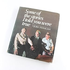 Seller image for Some of the stories I told you were true book by Joan Finnigan Ottawa Valley for sale by West Cove UK