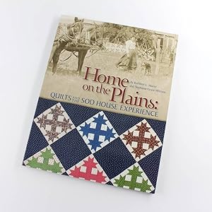 Seller image for Home on the Plains: Quilts and the Sod House Experience book by Kathy Moore, Stephanie Whitson for sale by West Cove UK