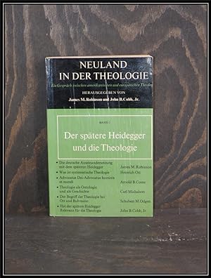 Der spätere Heidegger und die Theologie. Ein Gespräch zwischen amerikanischen und europäischen Th...