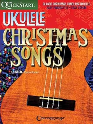 Bild des Verkufers fr Ukulele Christmas Songs : Classic Christmas Tunes for Ukulele: Easy Fingerstyle, Easy Strum zum Verkauf von GreatBookPrices
