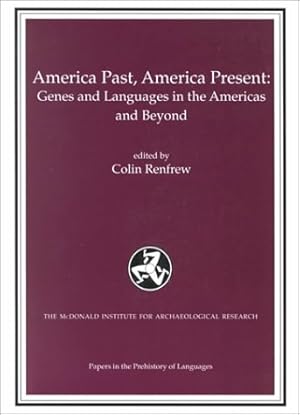 Bild des Verkufers fr America Past, America Present: Genes and Languages in the Americas and Beyond (Papers in the Prehistory of Languages), zum Verkauf von nika-books, art & crafts GbR