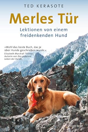 Bild des Verkufers fr Merles Tr: Lektionen von einem freidenkenden Hund (edition tieger) Lektionen von einem freidenkenden Hund zum Verkauf von Antiquariat Mander Quell