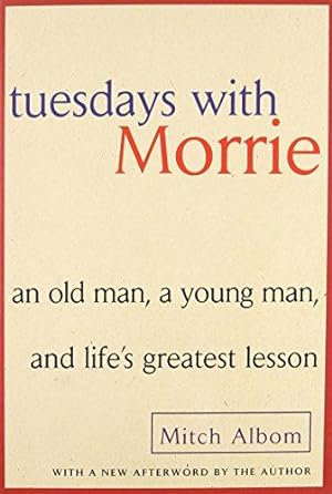 Bild des Verkufers fr Tuesdays with Morrie: An Old Man, a Young Man, and Life's Greatest Lesson zum Verkauf von WeBuyBooks